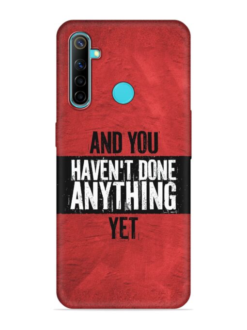 It'S And You Haven'T Done Anything Yet Embossed Soft Silicone Case for Realme Narzo 10 Zapvi