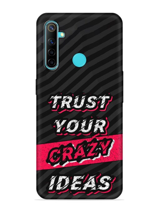 Trust Your Crazy Ideas Embossed Soft Silicone Case for Realme Narzo 10 Zapvi