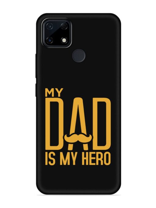 My Dad Is My Hero Embossed Soft Silicone Case for Realme Narzo 30A Zapvi