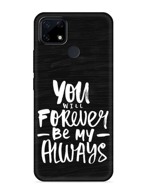 You Will Forever Embossed Soft Silicone Case for Realme Narzo 30A Zapvi