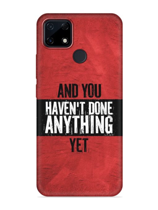 It'S And You Haven'T Done Anything Yet Embossed Soft Silicone Case for Realme Narzo 30A Zapvi