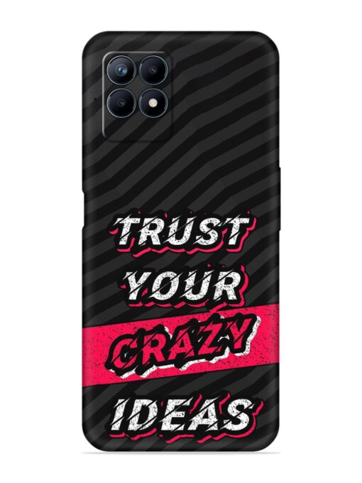 Trust Your Crazy Ideas Embossed Soft Silicone Case for Realme Narzo 50 (4G) Zapvi