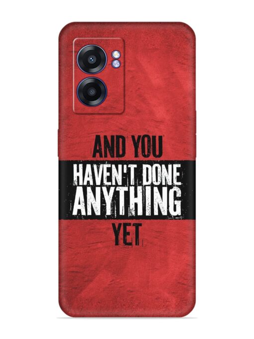 It'S And You Haven'T Done Anything Yet Embossed Soft Silicone Case for Realme Narzo 50 (5G) Zapvi