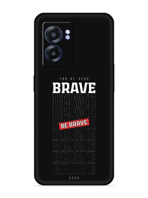 Be Brave Embossed Soft Silicone Case for Realme Narzo 50 (5G) Zapvi