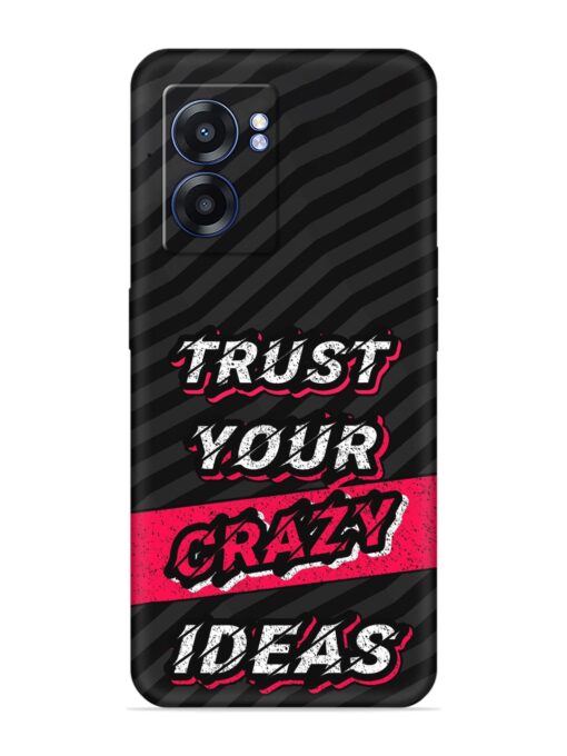 Trust Your Crazy Ideas Embossed Soft Silicone Case for Realme Narzo 50 (5G) Zapvi