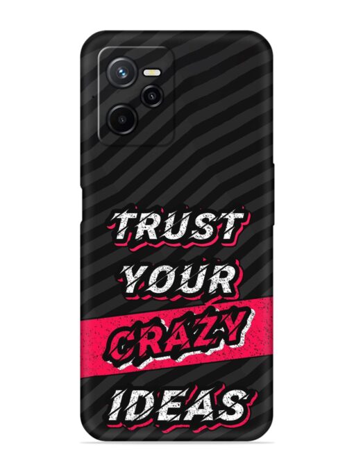 Trust Your Crazy Ideas Embossed Soft Silicone Case for Realme Narzo 50A Prime Zapvi