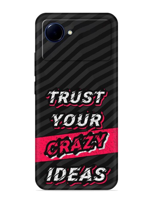 Trust Your Crazy Ideas Embossed Soft Silicone Case for Realme Narzo 50I Prime Zapvi