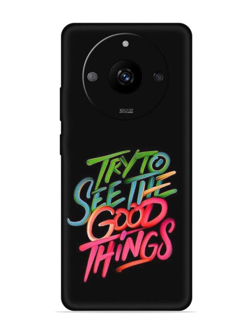 Try To See The Good Things Embossed Soft Silicone Case for Realme Narzo 60 Pro (5G) Zapvi