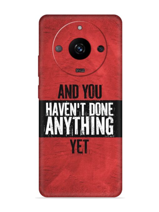 It'S And You Haven'T Done Anything Yet Embossed Soft Silicone Case for Realme Narzo 60 Pro (5G) Zapvi