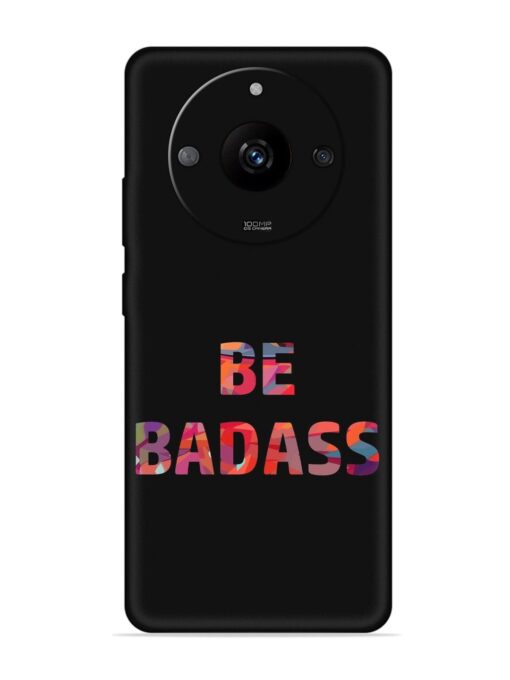 Be Badass Embossed Soft Silicone Case for Realme Narzo 60 Pro (5G) Zapvi