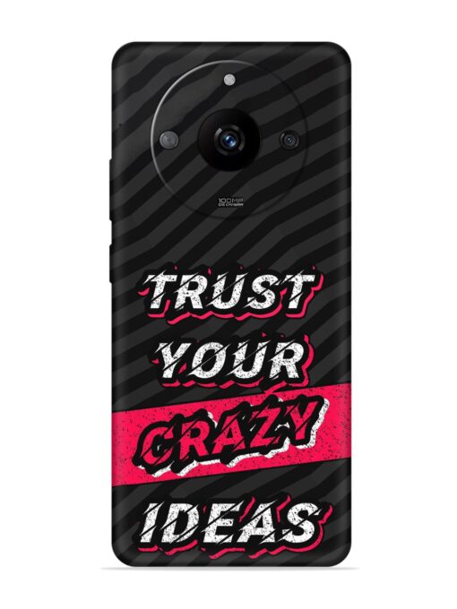 Trust Your Crazy Ideas Embossed Soft Silicone Case for Realme Narzo 60 Pro (5G) Zapvi