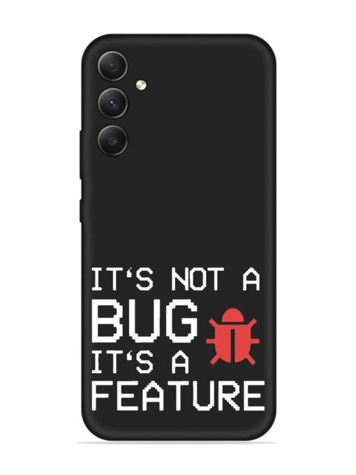 Not Bug Feature Embossed Soft Silicone Case for Samsung Galaxy A34 (5G) Zapvi