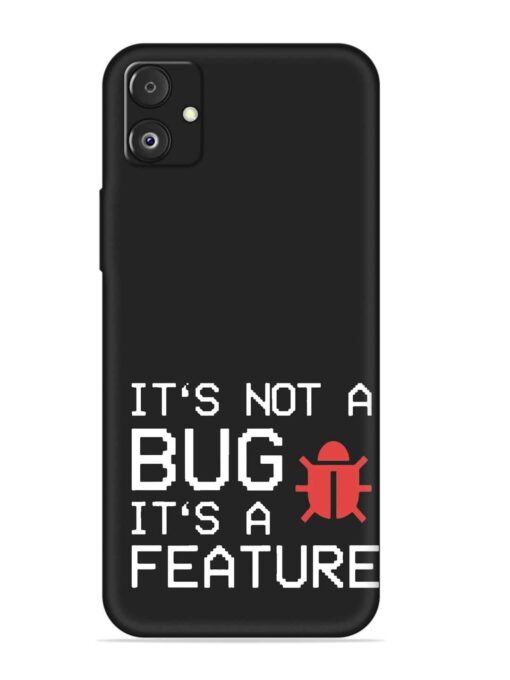 Not Bug Feature Embossed Soft Silicone Case for Samsung Galaxy F14 (5G) Zapvi