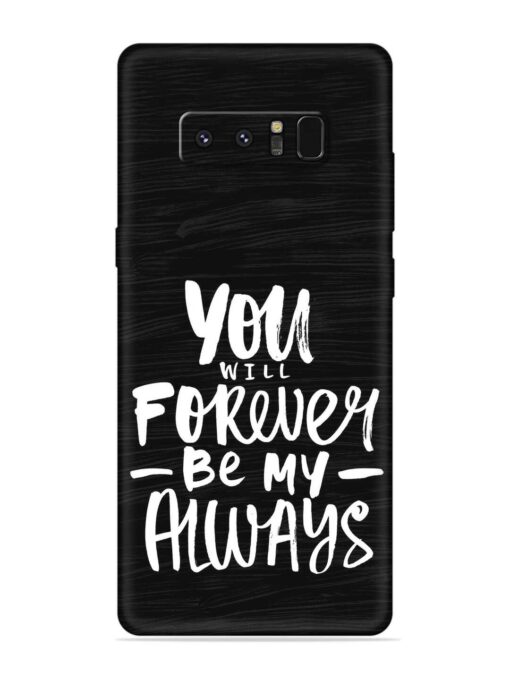 You Will Forever Embossed Soft Silicone Case for Samsung Galaxy Note 8 Zapvi