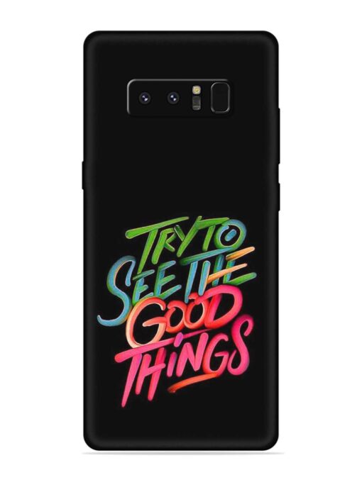 Try To See The Good Things Embossed Soft Silicone Case for Samsung Galaxy Note 8 Zapvi