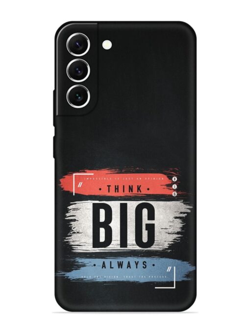 Think Big Always Embossed Soft Silicone Case for Samsung Galaxy S21 Fe (5G) Zapvi