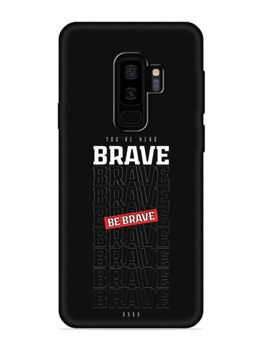 Be Brave Embossed Soft Silicone Case for Samsung Galaxy S9 Plus Zapvi