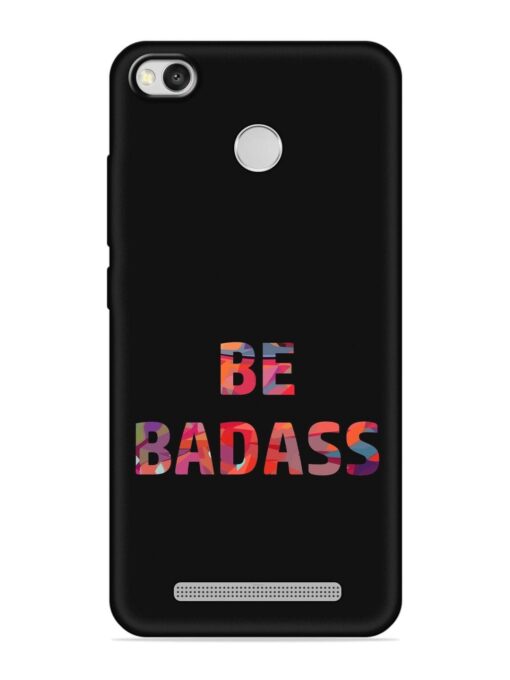 Be Badass Embossed Soft Silicone Case for Xiaomi Redmi 3S Prime Zapvi