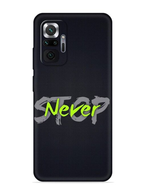 Never Stop Embossed Soft Silicone Case for Xiaomi Redmi Note 10 Pro Max Zapvi