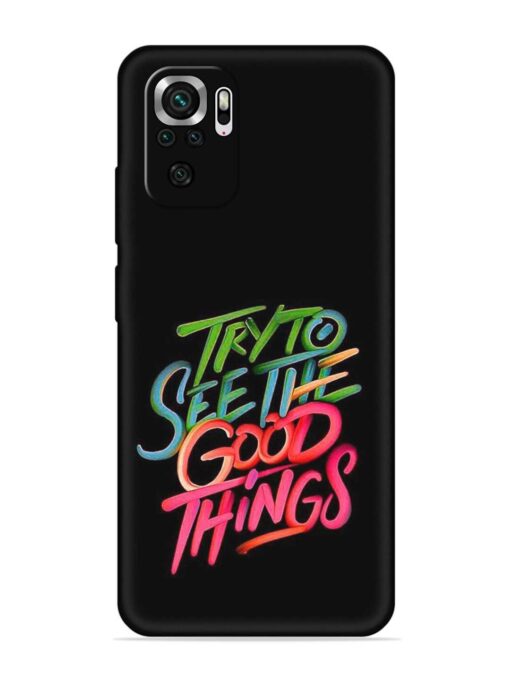 Try To See The Good Things Embossed Soft Silicone Case for Xiaomi Redmi Note 10S Zapvi