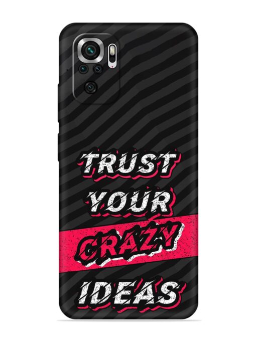 Trust Your Crazy Ideas Embossed Soft Silicone Case for Xiaomi Redmi Note 10S Zapvi