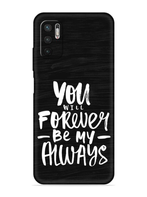 You Will Forever Embossed Soft Silicone Case for Xiaomi Redmi Note 10T (5G) Zapvi