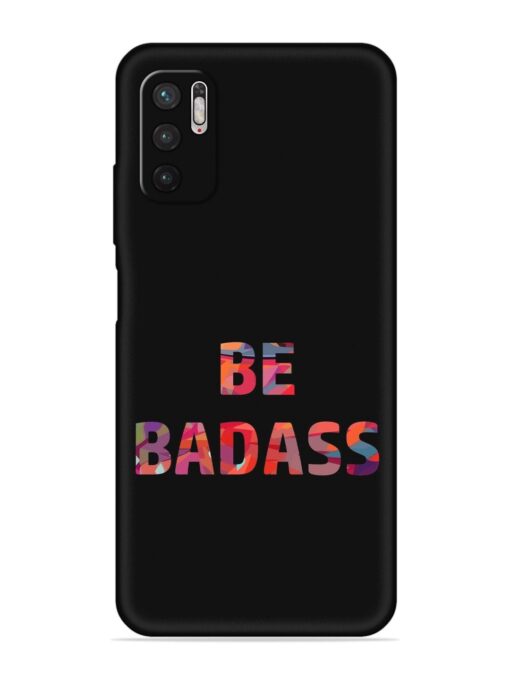 Be Badass Embossed Soft Silicone Case for Xiaomi Redmi Note 10T (5G) Zapvi