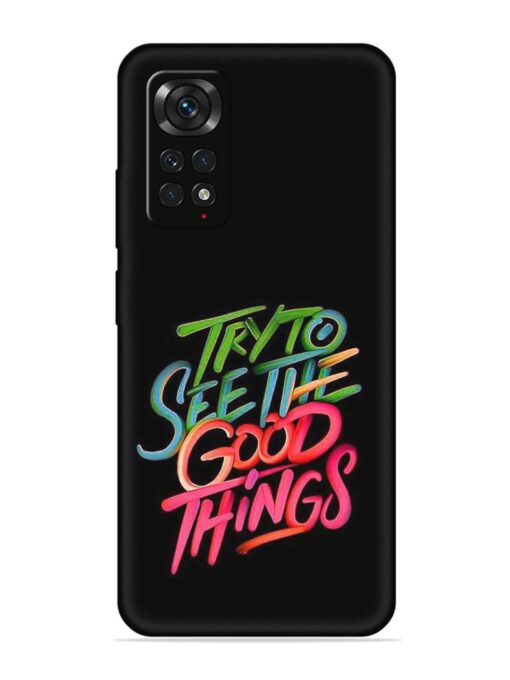 Try To See The Good Things Embossed Soft Silicone Case for Xiaomi Redmi Note 11 Zapvi