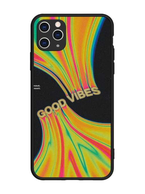 Good Vibes Glossy Metal Phone Cover for Apple Iphone 11 Pro Max Zapvi