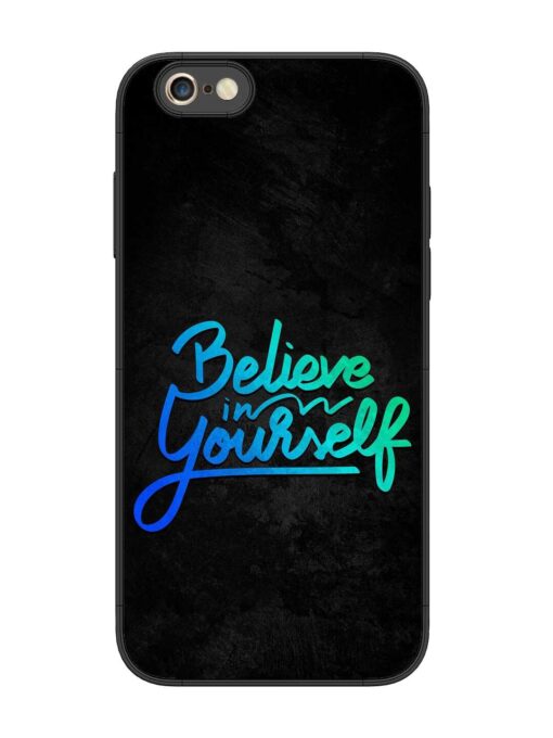 Believe In Yourself Glossy Metal Phone Cover for Apple Iphone 6S Plus Zapvi