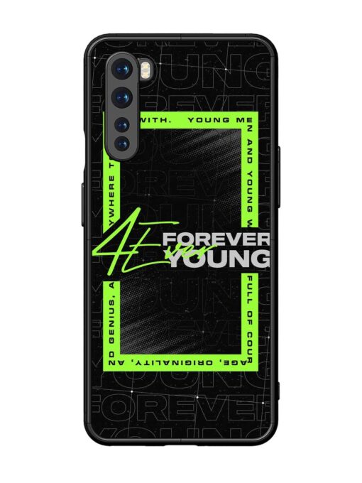 Forever Young Glossy Metal Phone Cover for Oneplus Nord Zapvi