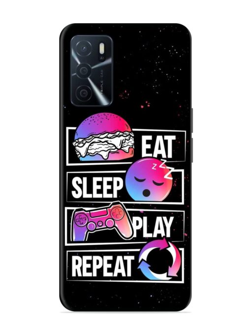 Eat Sleep Play Repeat Glossy Metal Phone Cover for Oppo A16 Zapvi