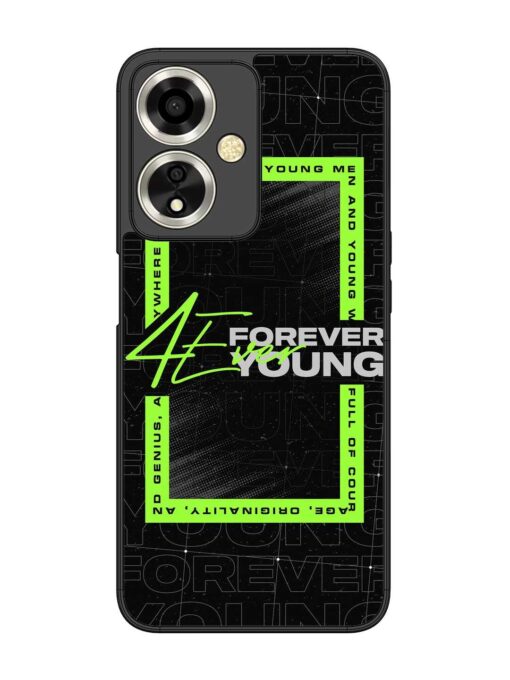 Forever Young Glossy Metal Phone Cover for Oppo A59 (5G) Zapvi