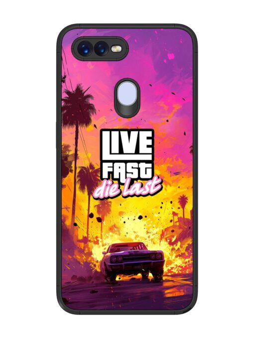 Live Fast Glossy Metal Phone Cover for Oppo F9 Pro Zapvi