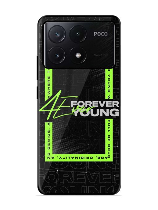 Forever Young Glossy Metal Phone Cover for Poco X6 Pro (5G) Zapvi