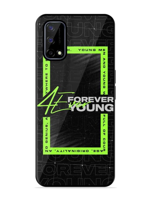 Forever Young Glossy Metal Phone Cover for Realme Narzo 30 Pro (5G) Zapvi